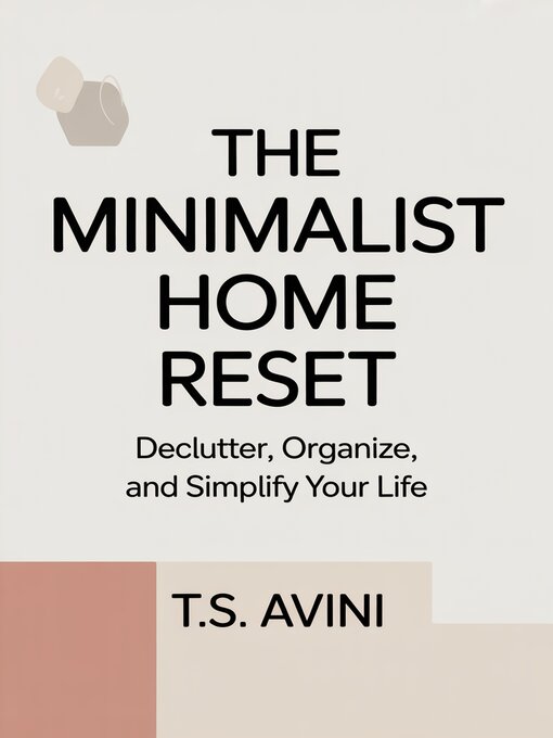 Title details for The Minimalist Home Reset by T.S Avini - Available